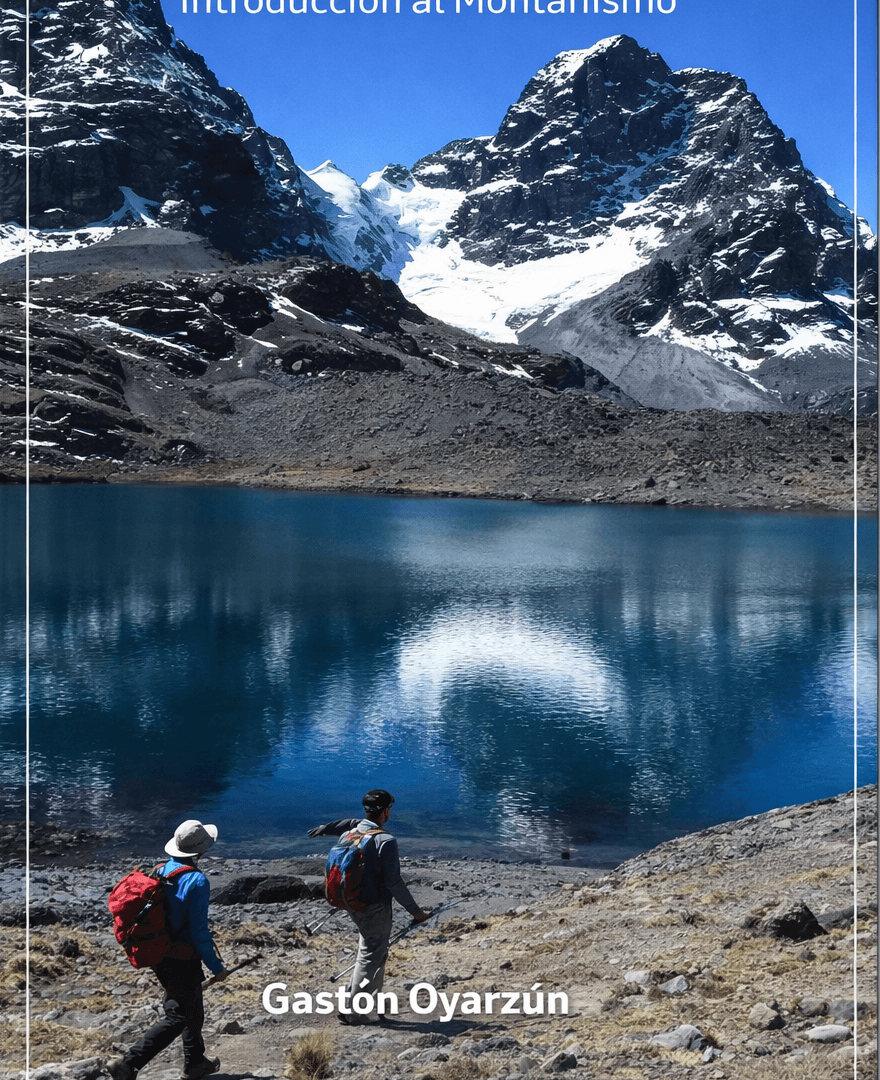 ¿Quieres caminar? Introducción al montañismo - Gastón Oyarzún