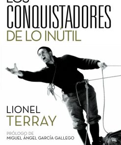 Los conquistadores de lo inútil - Lionel Terray