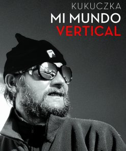 Mi mundo vertical - Jerzy Kukuczka