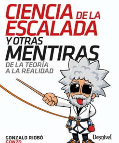 PRE-VENTA: Ciencia de la escalada y otras mentiras - Gonzalo Riobó