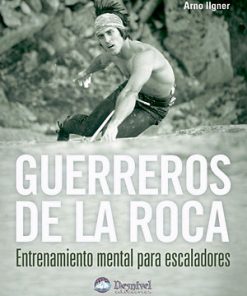 Guerreros de la roca - Arno Ilgner