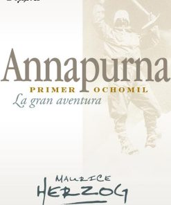 Annapurna, primer ochomil - Maurice Herzog