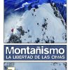 Montañismo. La Libertad de las Cimas - Varios autores