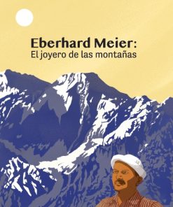 Eberhard Meier. El joyero de las montañas